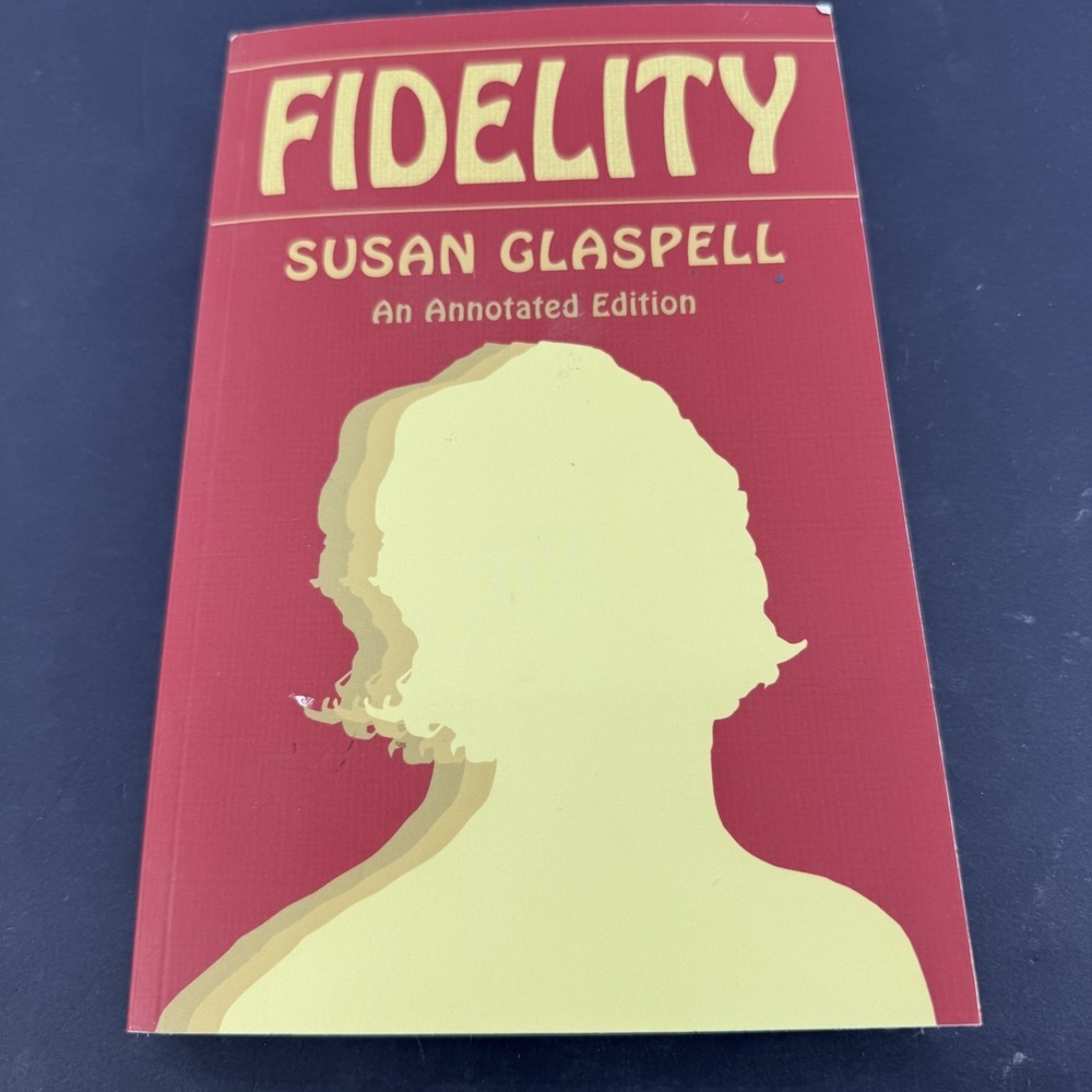 Fidelity: An Annotated Edition (Saluki Publishing) - Glaspell, Susan